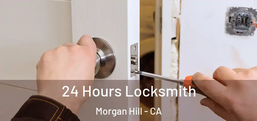 24 Hours Locksmith Morgan Hill - CA
