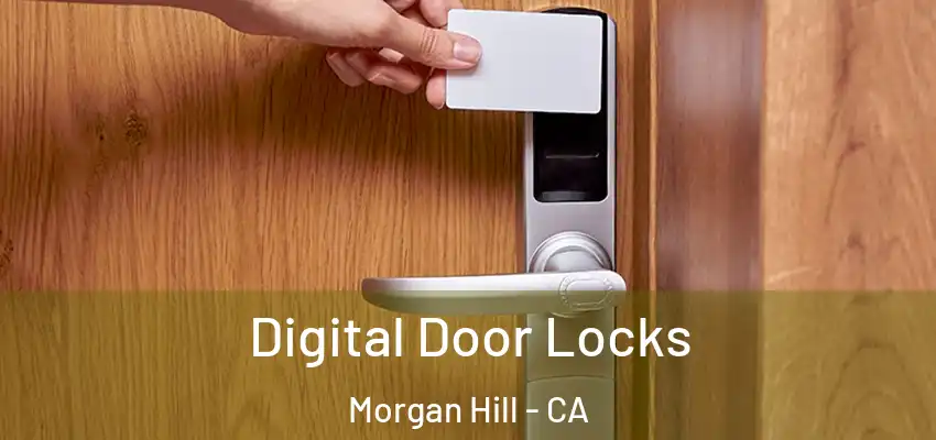  Digital Door Locks Morgan Hill - CA