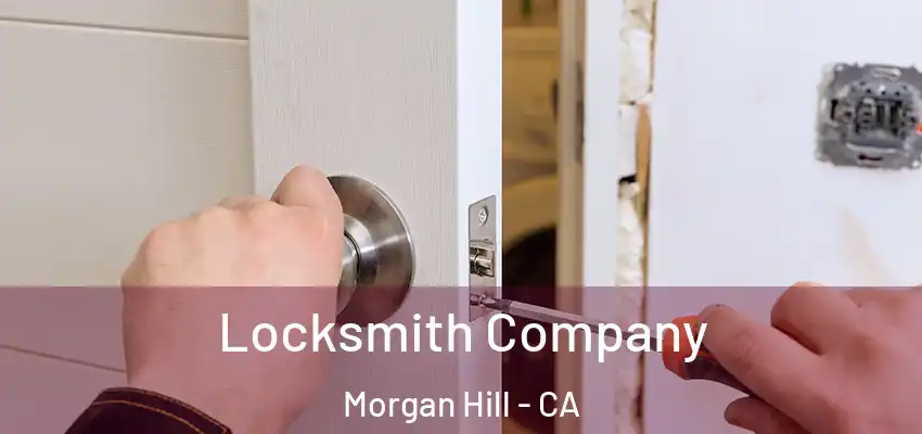 Locksmith Company Morgan Hill - CA