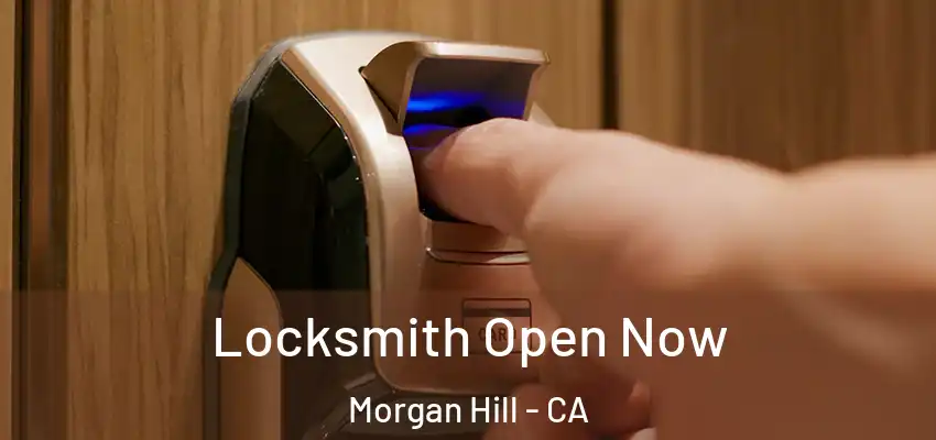  Locksmith Open Now Morgan Hill - CA