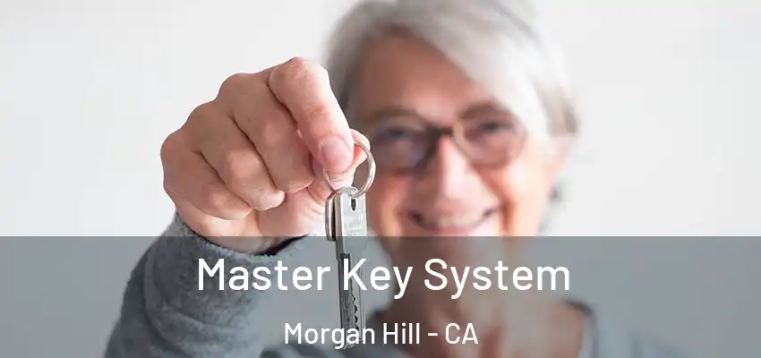 Master Key System Morgan Hill - CA