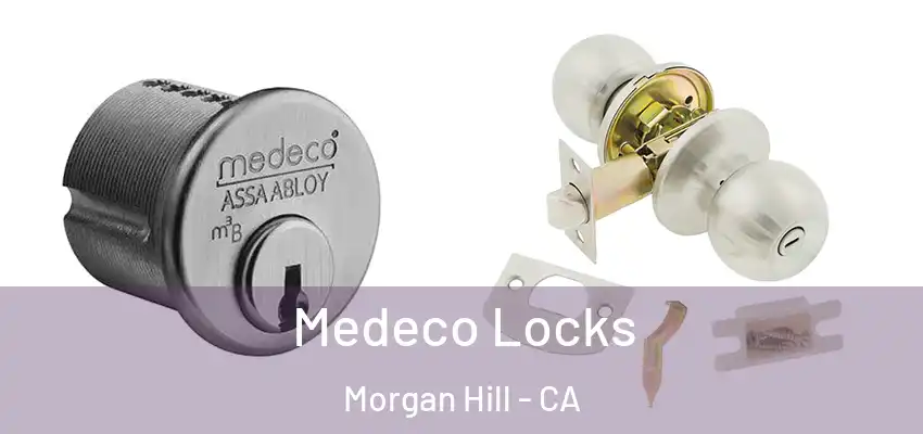  Medeco Locks Morgan Hill - CA